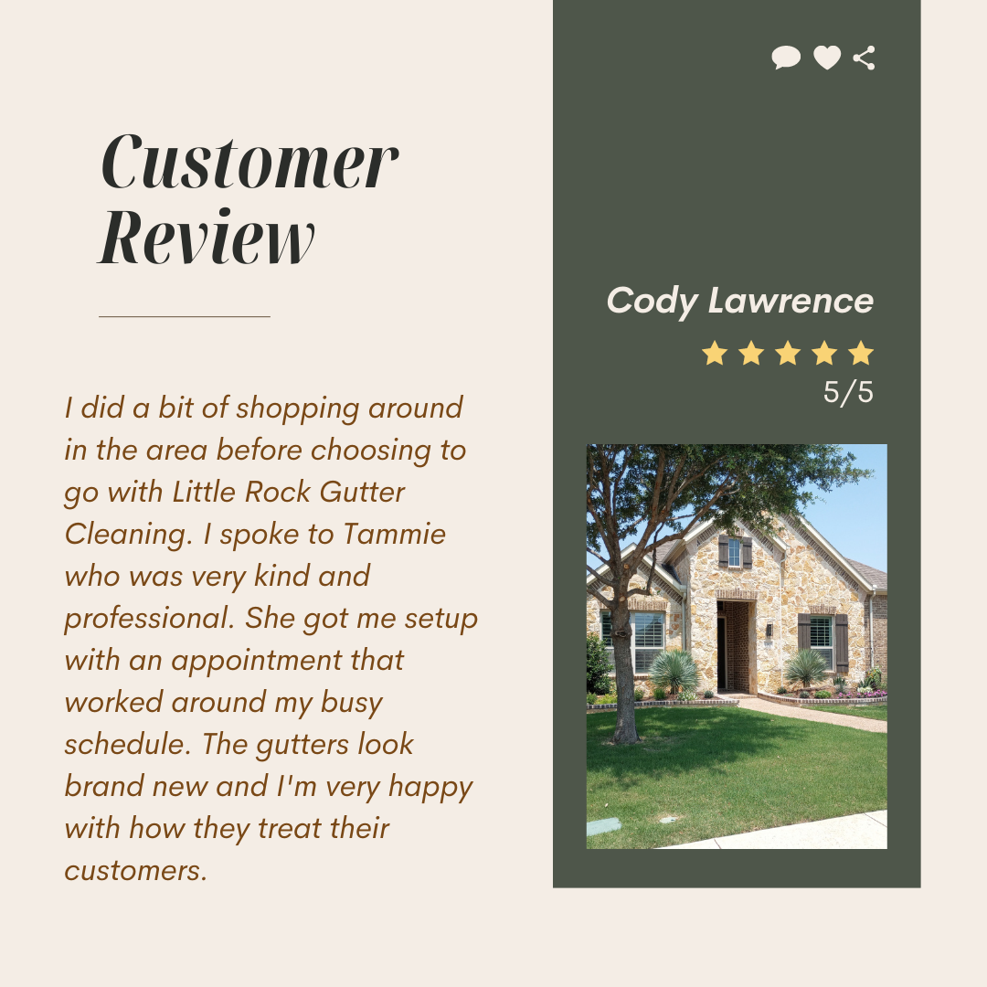Cody from Little Rock,AR gives us a 5 star review for a recent gutter cleaning service.