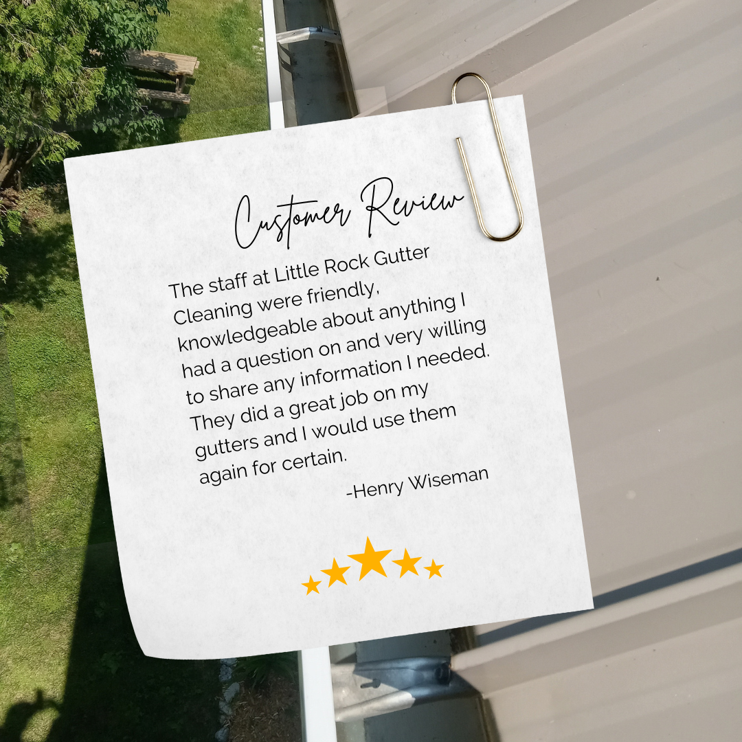 Henry from Little Rock,AR gives us a 5 star review for a recent gutter cleaning service.