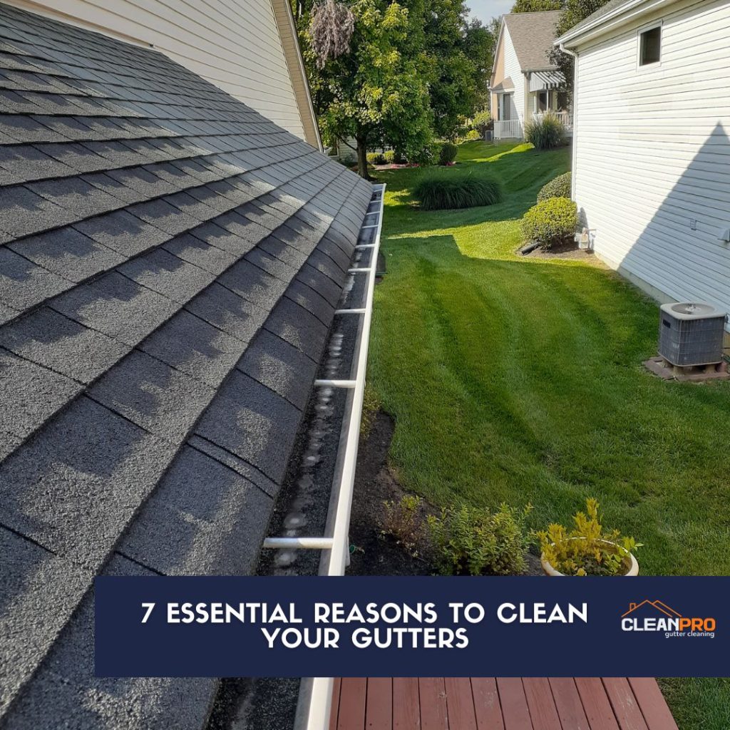 Clean Your Gutters - Here is 7 Essential Reasons