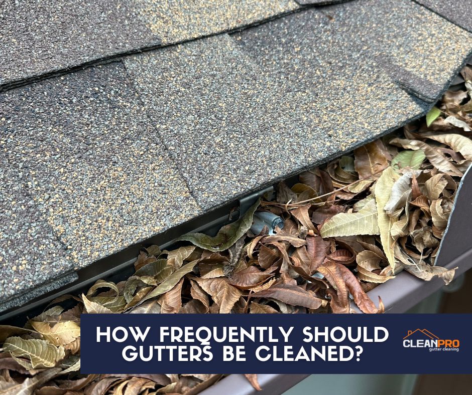 Gutters should be cleaned frequently