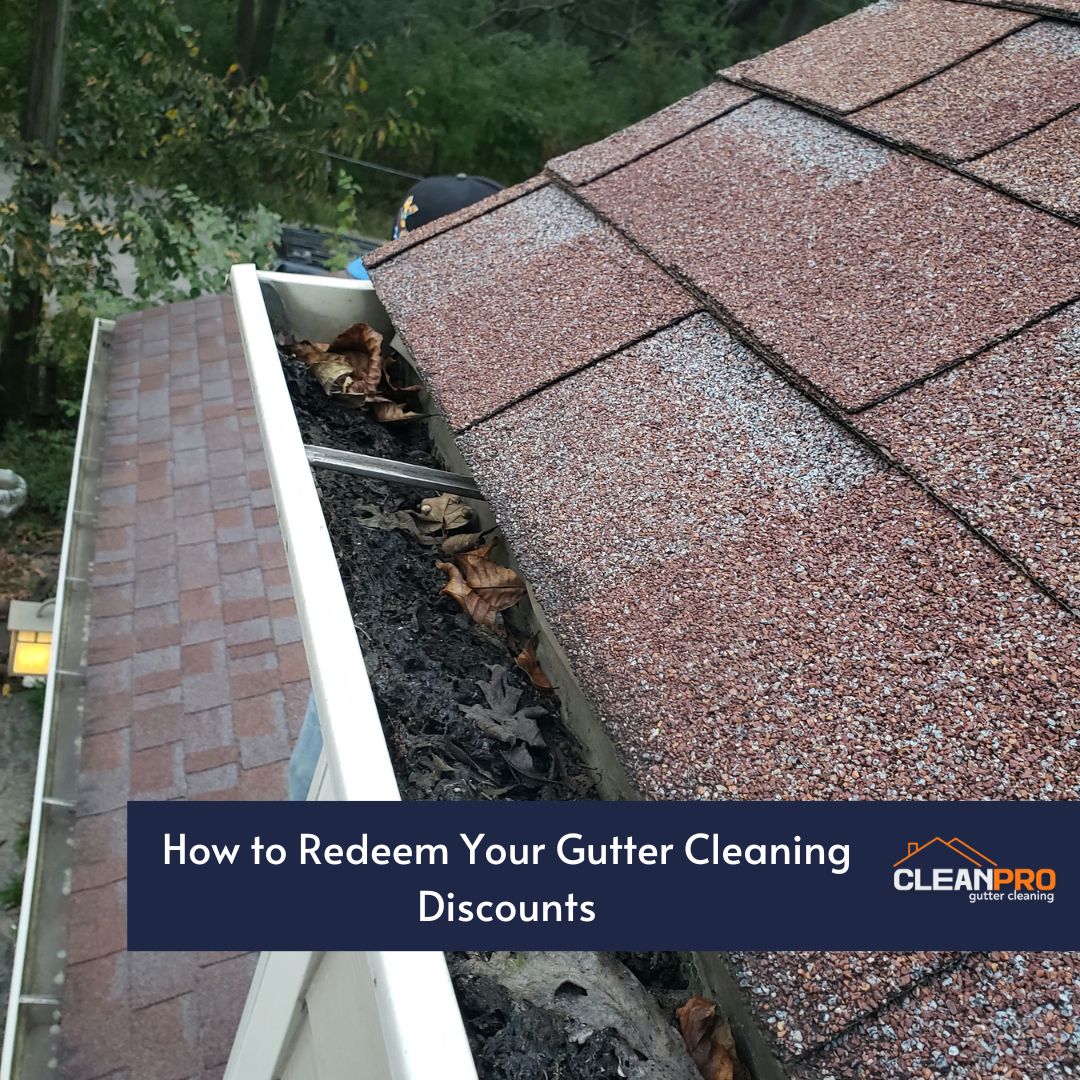How to Redeem Your Gutter Cleaning Discounts