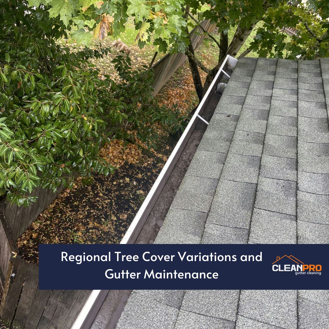 Regional Tree Cover Variations and Gutter Maintenance