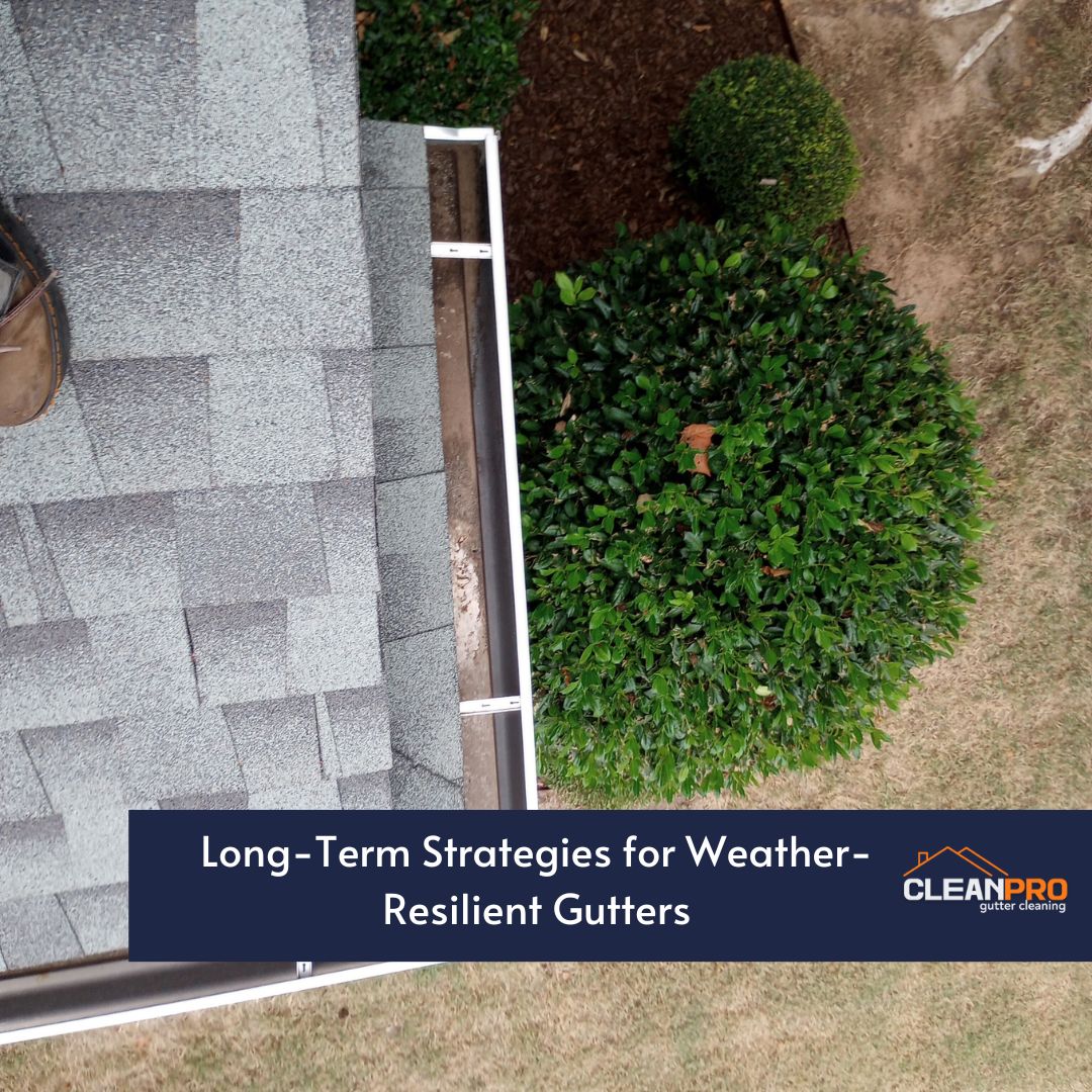 Long-Term Strategies for Weather-Resilient Gutters