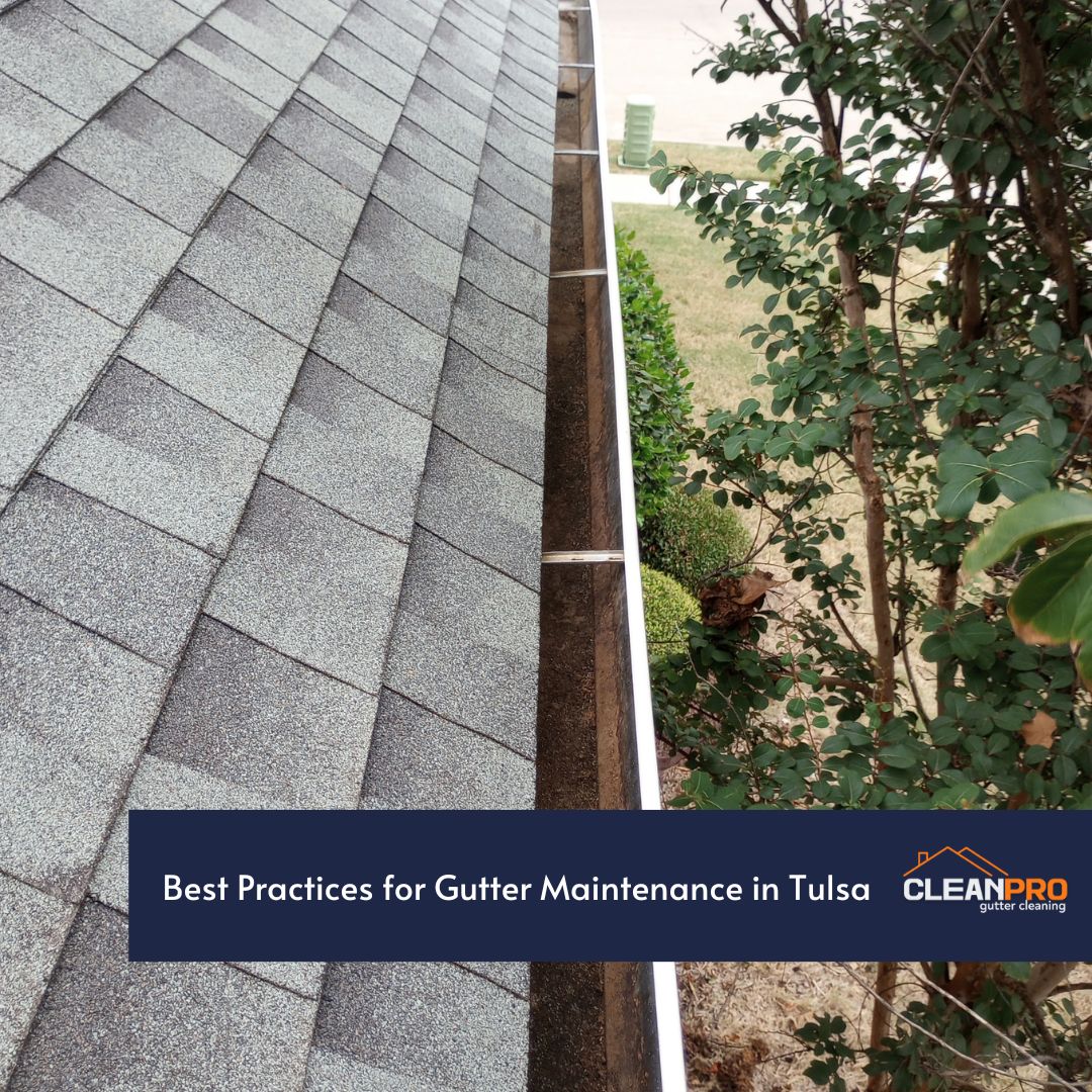 Best Practices for Gutter Maintenance in Tulsa