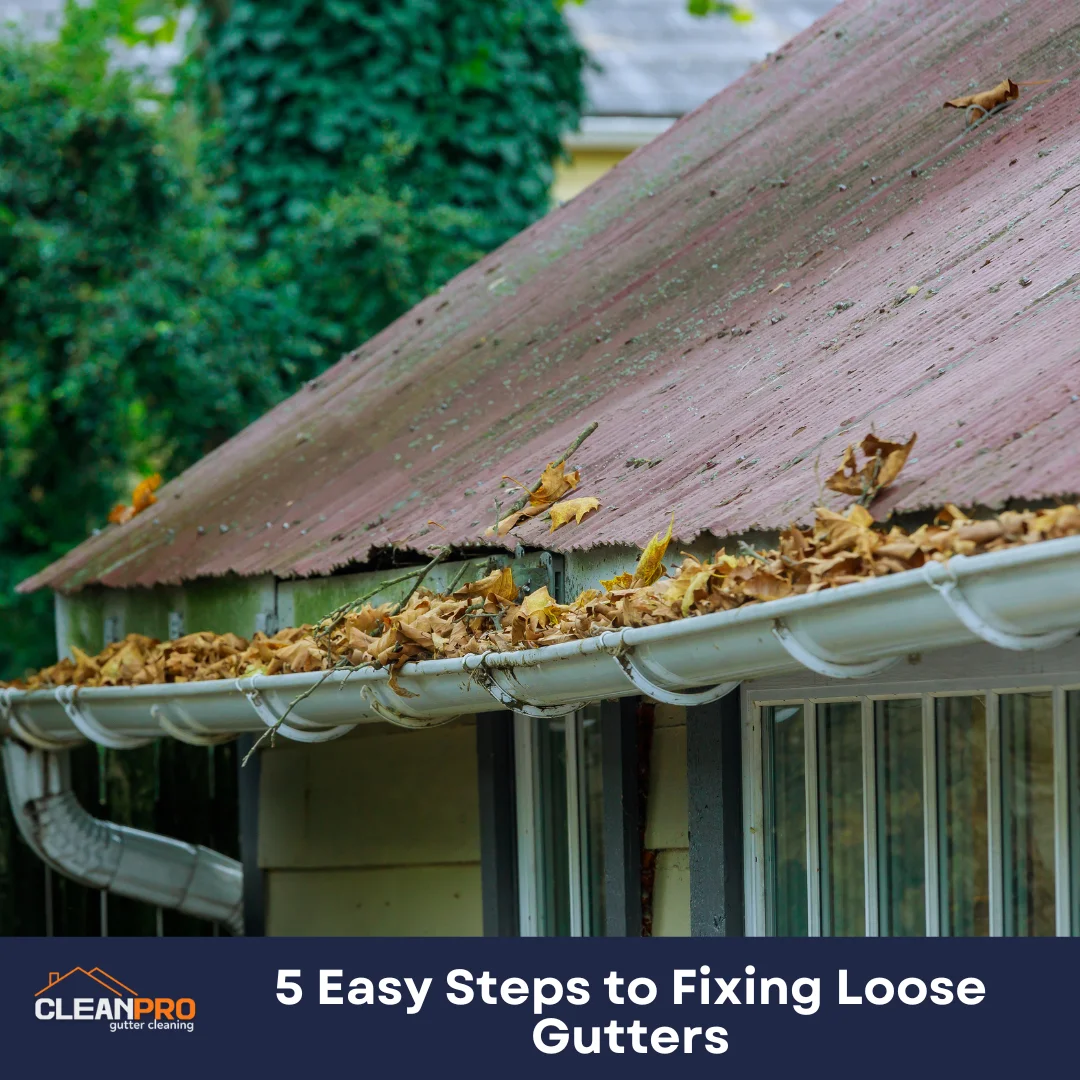 5 Easy Steps to Fixing Loose Gutters