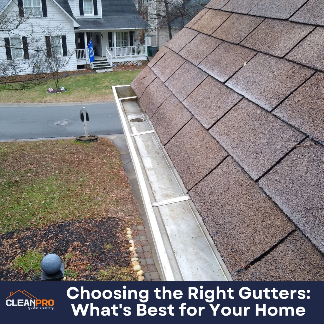 Choosing the Right Gutters: What's Best for Your Home
